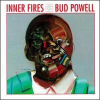 Bud Powell - Inner Fires lyrics