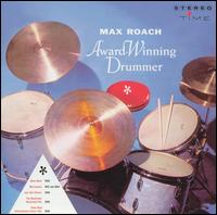 Max Roach - Award Winning Drummer lyrics