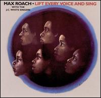 Max Roach - Lift Every Voice and Sing lyrics