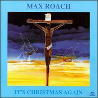 Max Roach - It's Christmas Again lyrics