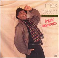 Max Roach - Bright Moments lyrics