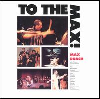 Max Roach - To the Max! lyrics
