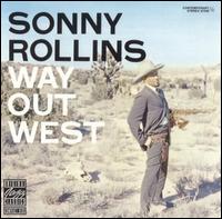 Sonny Rollins - Way Out West lyrics