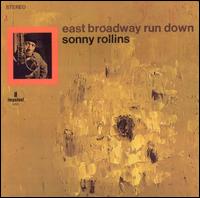 Sonny Rollins - East Broadway Run Down lyrics