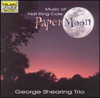 George Shearing - Paper Moon: Songs of Nat King Cole lyrics