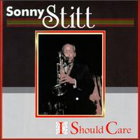 Sonny Stitt - I Should Care lyrics
