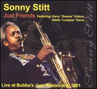 Sonny Stitt - Just Friends: Live at Bubba's Jazz Restaurant ... lyrics