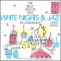 Billy Taylor - White Nights and Jazz in Leningrad [live] lyrics