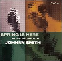Johnny Smith - Spring Is Here: The Guitar Genius of Johnny Smith lyrics
