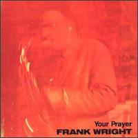 Frank Wright - Your Prayer lyrics