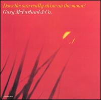 Gary McFarland - Does the Sun Really Shine on the Moon? lyrics