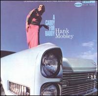 Hank Mobley - A Caddy for Daddy lyrics
