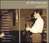 J.R. Monterose - Jaywalkin' lyrics