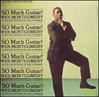 Wes Montgomery - So Much Guitar lyrics
