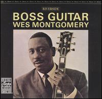 Wes Montgomery - Boss Guitar lyrics