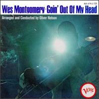 Wes Montgomery - Goin' out of My Head lyrics