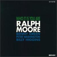 Ralph Moore - Who It Is You Are lyrics