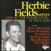 Herbie Fields - Live at the Flame Club, St. Paul 1949 lyrics