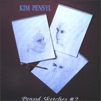 Kim Pensyl - Pensyl Sketches, Vol. 2 lyrics