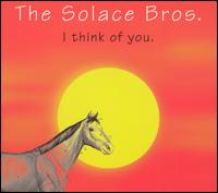 Solace Brothers - I Think of You lyrics