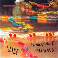 Dominique Grimaud - Slide lyrics