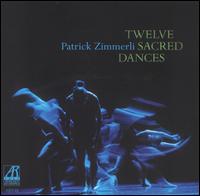 Patrick Zimmerli - Twelve Sacred Dances lyrics