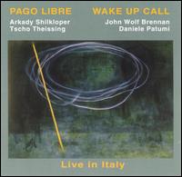 Pago Libre - Wake up Call [live] lyrics