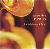 Pago Libre - Phoenix: Live in Salzburg & Zurich lyrics