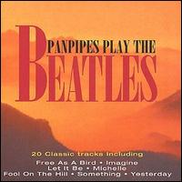 Panpipes - Panpipes Play the Beatles [BMG] lyrics