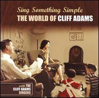 Cliff Adams - Sing Something Simple lyrics
