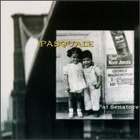 Pat Senatore - Pasquale lyrics