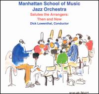 Manhattan School of Music Jazz Orchestra - Salutes the Arrangers: Then and Now lyrics