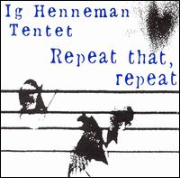 Ig Henneman - Repeat That, Repeat lyrics