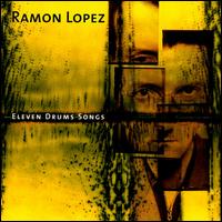 Ramon Lopez - Eleven Drum Songs lyrics