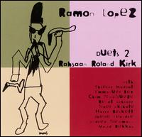 Ramon Lopez - Duets 2 Rahsaan Roland Kirk lyrics