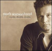 Mark Watson - Coulda Shoulda Woulda lyrics