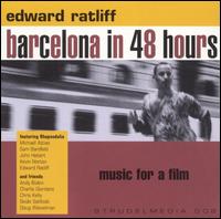 Edward Ratliff - Barcelona in 48 Hours lyrics