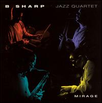 B Sharp Jazz Quartet - Mirage lyrics