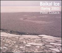 Peter Cusack - Baikal Ice (Spring 2003) lyrics