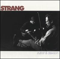 Zubot & Dawson - STRANG lyrics