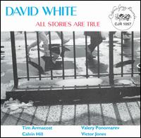 David White - All Stories Are True lyrics