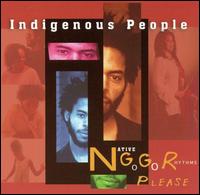 Indigenous People - N.G.G.R. Please lyrics
