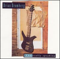 Brian Bromberg - BASSically Speaking lyrics