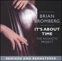 Brian Bromberg - It's About Time: The Acoustic Project lyrics