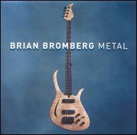 Brian Bromberg - Metal lyrics