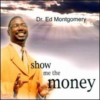 Ed Montgomery - Show Me the Money lyrics
