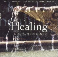Ed Montgomery - Healing: God's Medicine lyrics