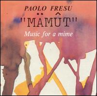 Paolo Fresu - Mamut: Music for a Mime lyrics