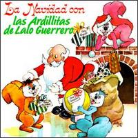 Las Ardillitas de Lalo Guerrero - La Navidad Con Las Ardillitas De Lalo Guerrero lyrics