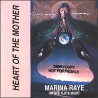 Marina Raye - Heart of the Mother: Native Flute Music lyrics